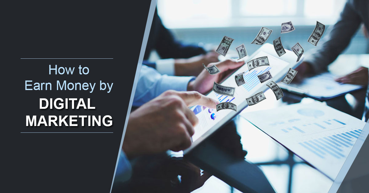 How to Earn Money from Digital Marketing